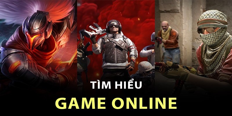 Game online là một nhánh phát triển từ phương thức video trực tuyến